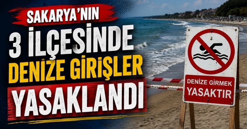 Sakarya’nın 3 ilçesinde denize girişler yasaklandı