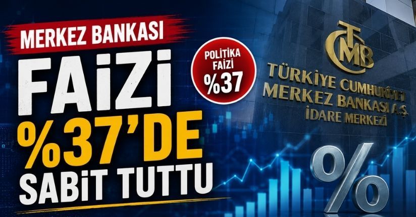 Merkez Bankası faizi yüzde 37’de sabit tuttu