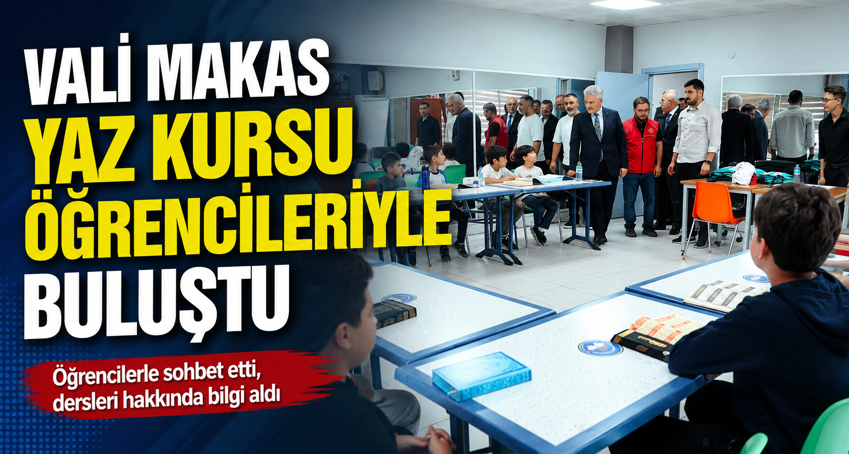 Vali Makas yaz kursu öğrencileriyle buluştu