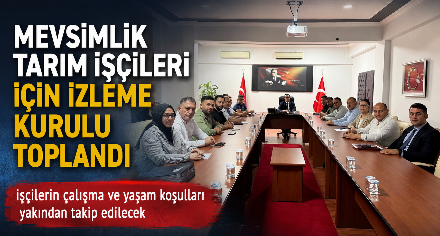 Mevsimlik Tarım İşçileri İçin İzleme Kurulu Toplandı
