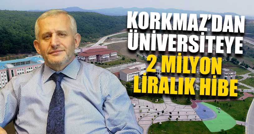 Korkmaz’dan Üniversiteye 2 Milyon Liralık Hibe