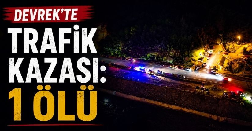 Devrek’te trafik kazası: 1 ölü