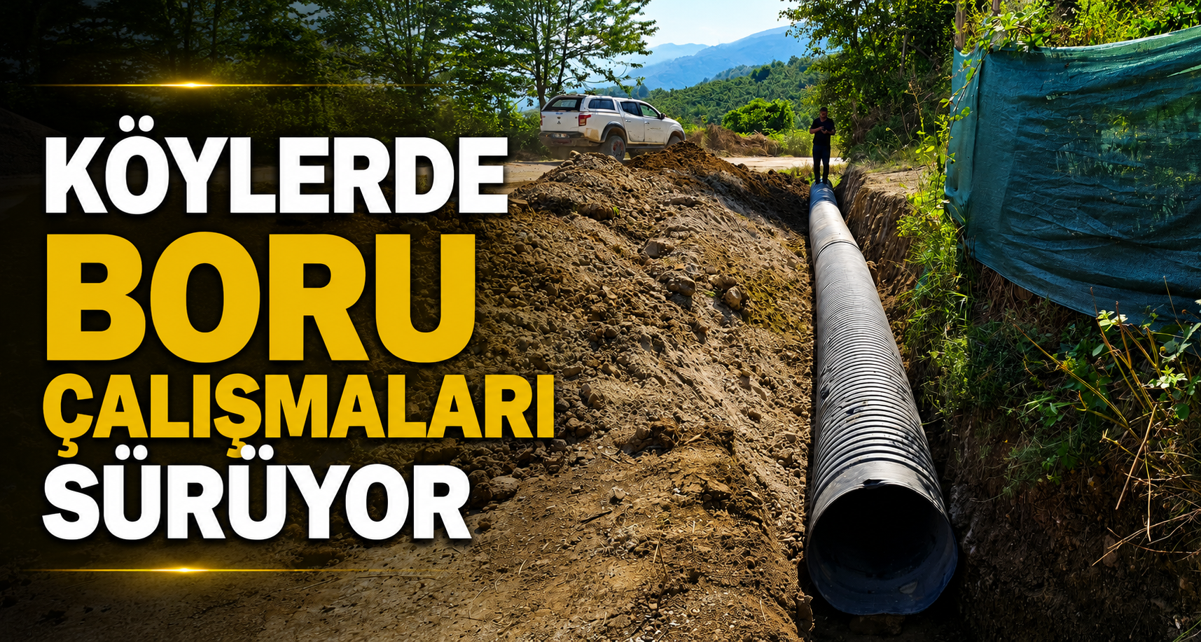 Köylerde boru çalışmaları sürüyor