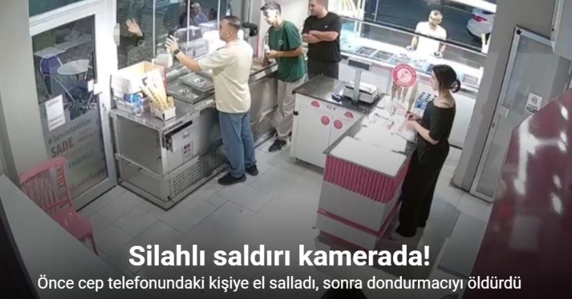 Önce cep telefonundaki kişiye el salladı, sonra tabancayla dondurmacıyı öldürdü