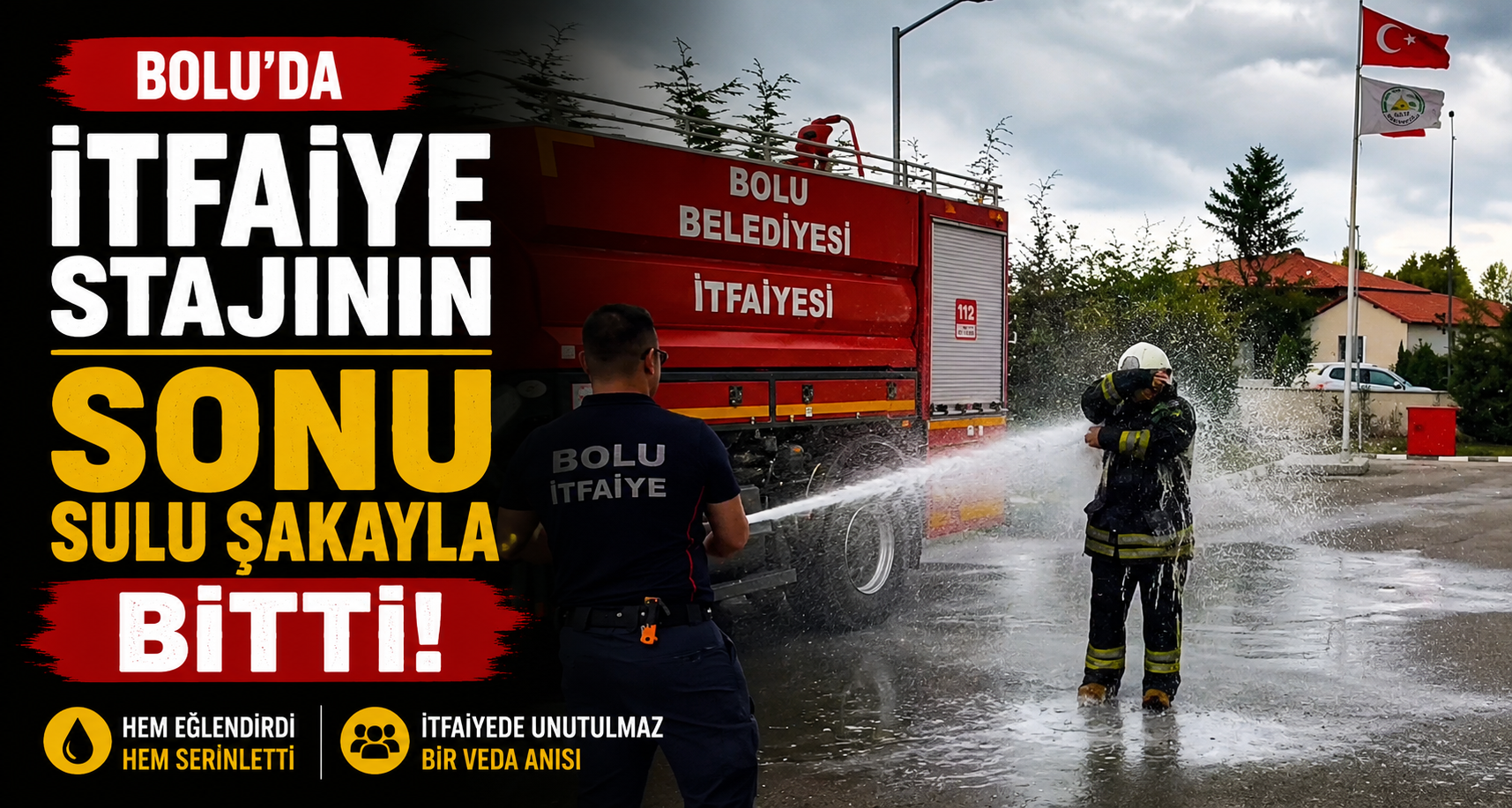 Bolu'da itfaiye stajının sonu sulu şakayla bitti