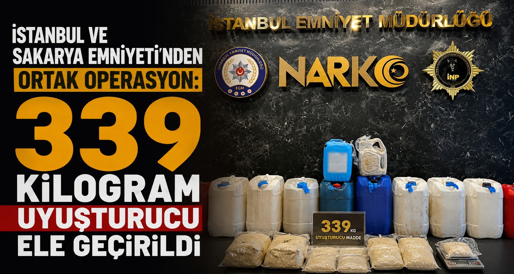İstanbul ve Sakarya Emniyeti'nden ortak operasyon: 339 kilogram uyuşturucu ele geçirildi