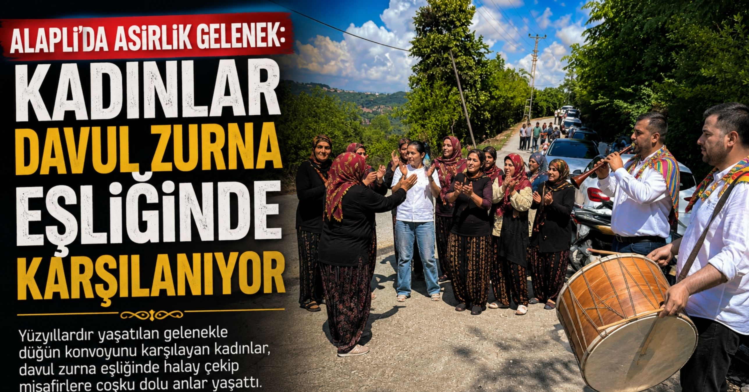 Alaplı’da asırlık düğün geleneği: Kadınlar davul zurna eşliğinde karşılanıyor