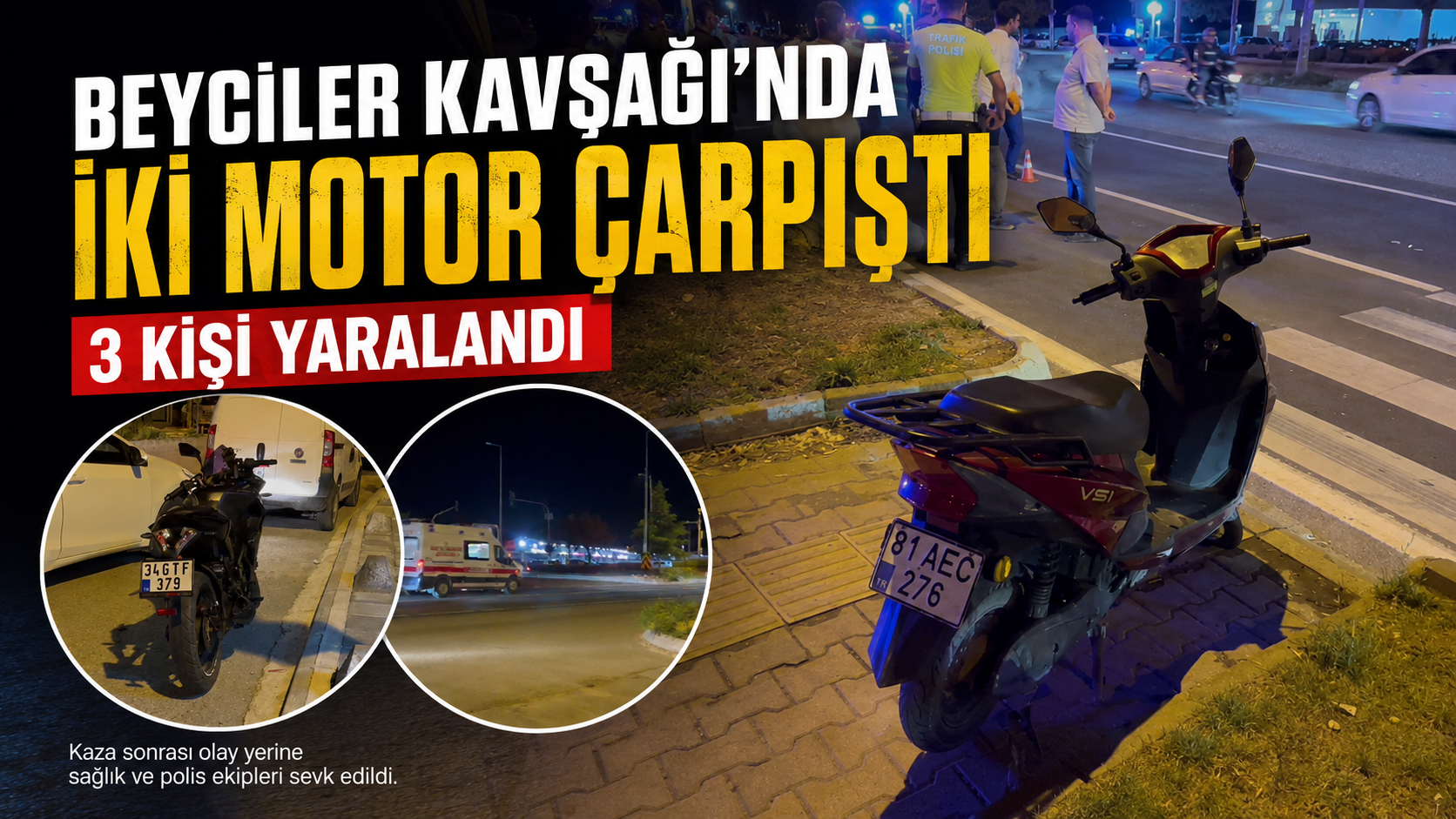 Beyciler Kavşağında İki Motor Çarpıştı: 3 Yaralı