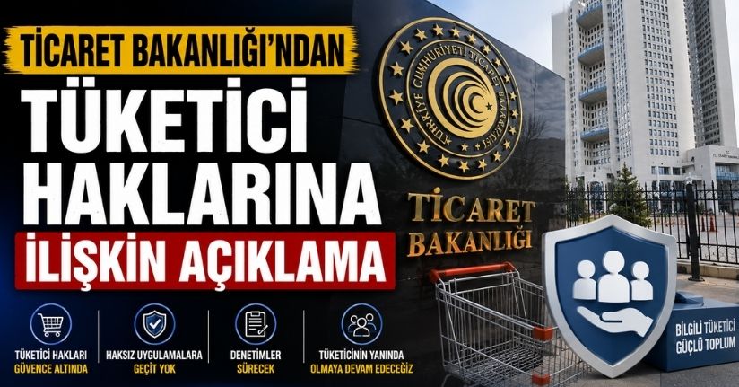  Ticaret Bakanlığı'ndan tüketici haklarına ilişkin açıklama
