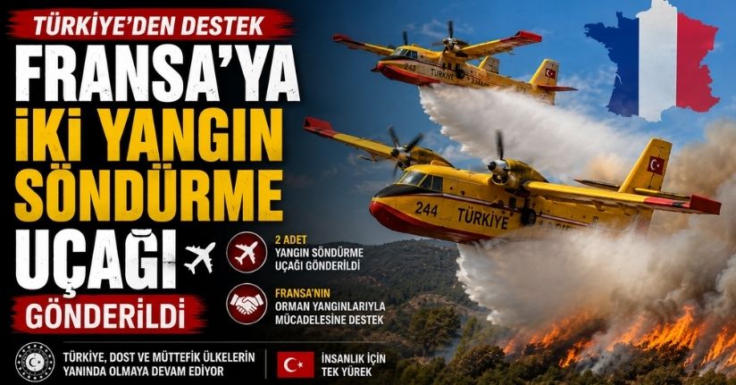  Fransa'ya iki yangın söndürme uçağı gönderildi Fransa'ya iki yangın söndürme uçağı gönderildi