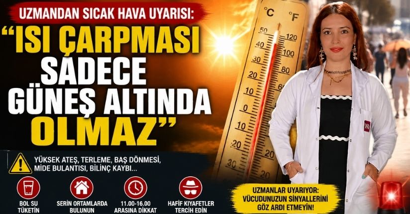 Uzmandan sıcak hava uyarısı: 