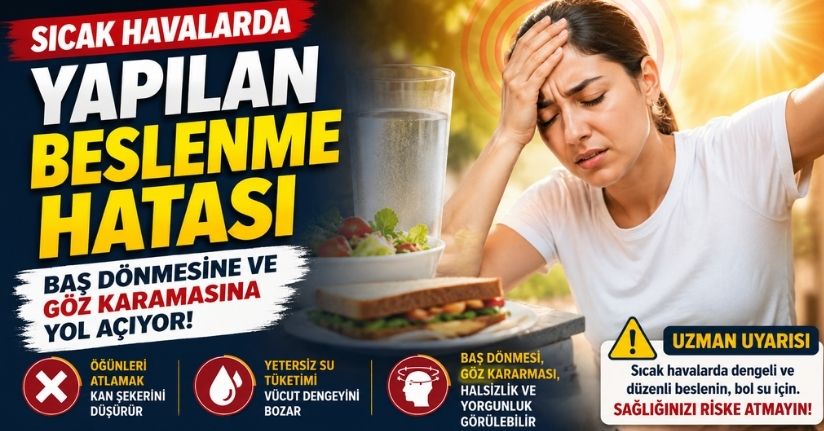 Sıcak havalarda yapılan beslenme hatası baş dönmesine ve göz kararmasına yol açıyor