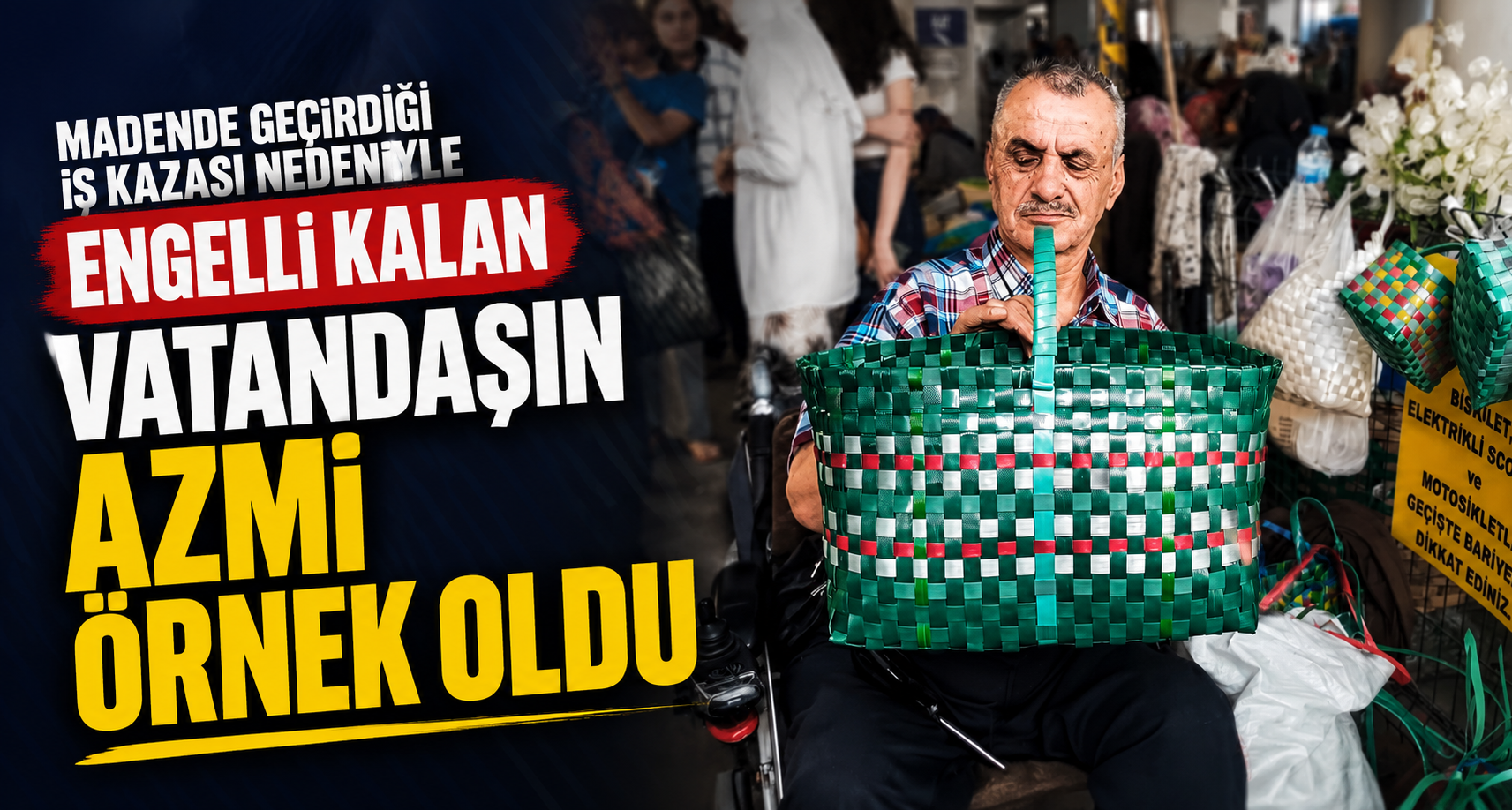 Madende geçirdiği iş kazası nedeniyle engelli kalan vatandaşın azmi örnek oldu