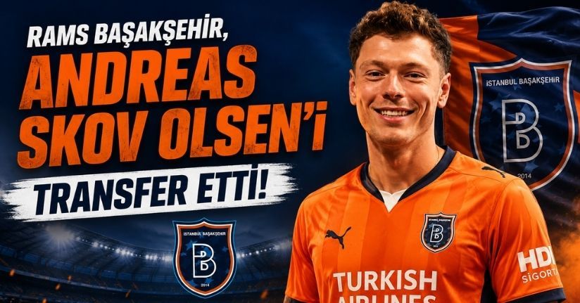 RAMS Başakşehir, Andreas Skov Olsen’i transfer etti