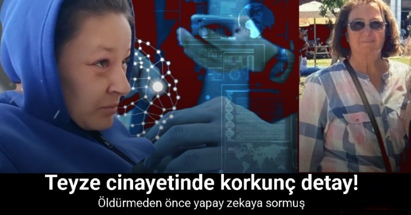 Teyzesini öldürmeden önce yapay zekaya sormuş