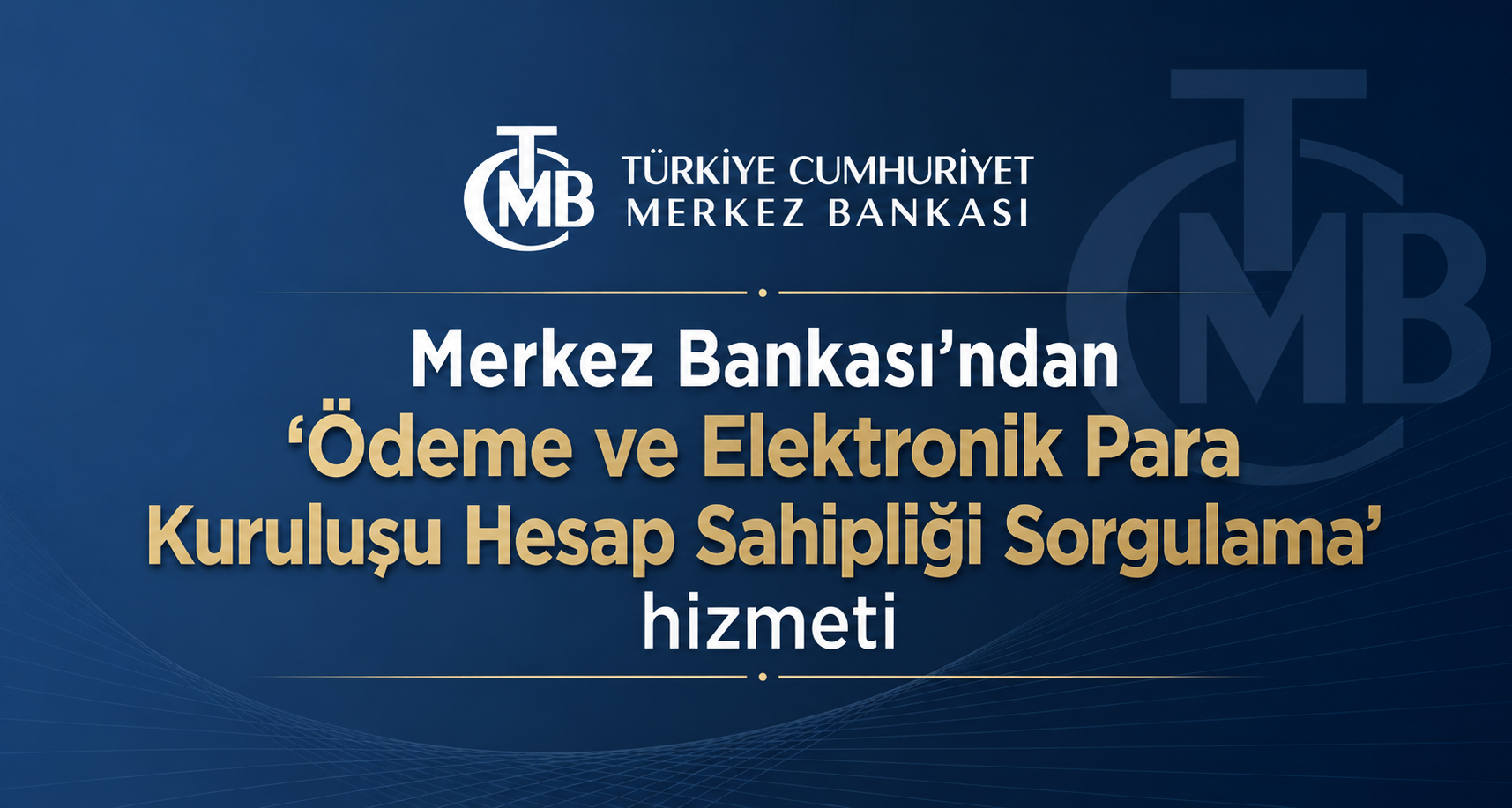 Merkez Bankası’ndan ’Ödeme ve Elektronik Para Kuruluşu Hesap Sahipliği Sorgulama’ hizmeti