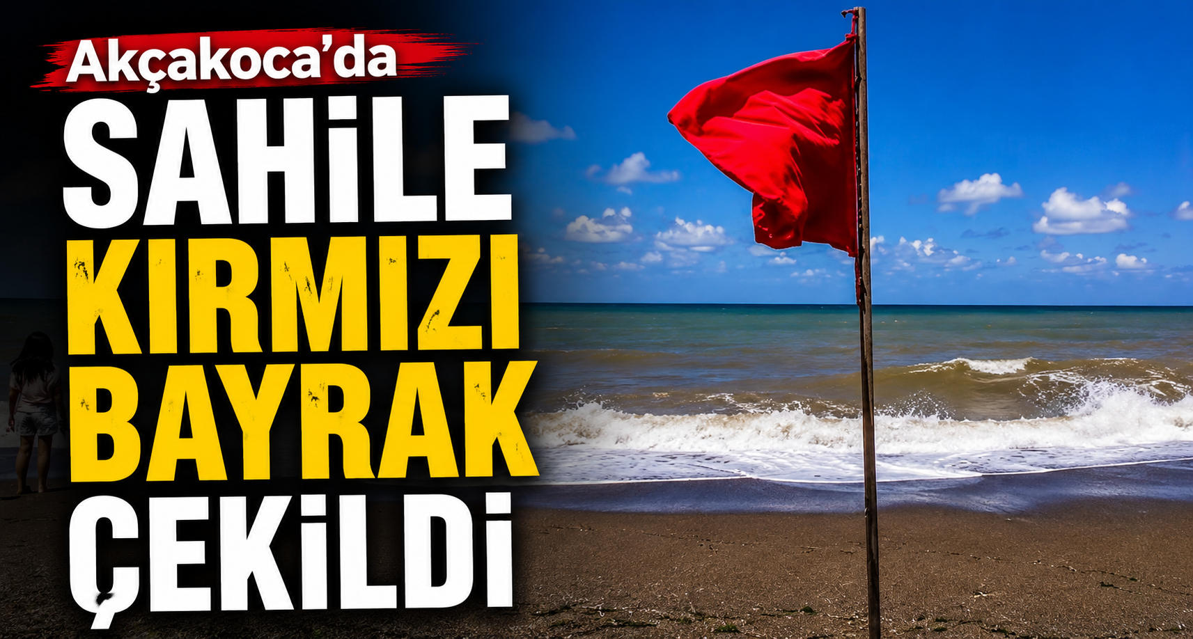 Akçakoca'da sahile kırmızı bayrak çekildi