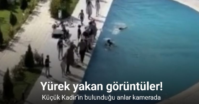 Yürek yakan görüntüler: Küçük Kadir’in bulunduğu anlar kamerada