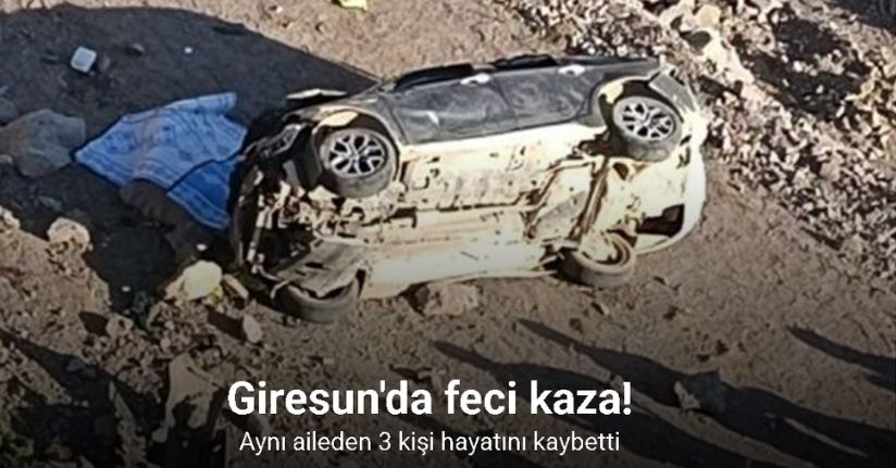 Otomobil şarampole yuvarlandı: Aynı aileden 3 kişi hayatını kaybetti