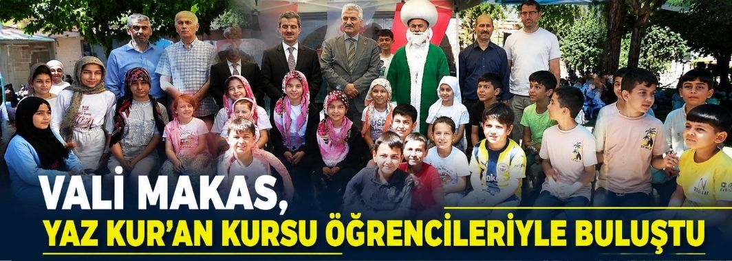 Vali Makas, yaz Kur'an Kursu öğrencileriyle buluştu