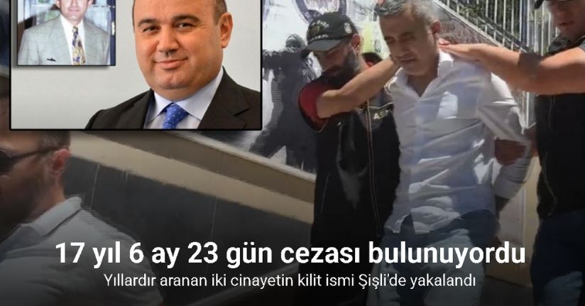 Yıllardır aranan iki cinayetin kilit ismi Şişli’de yakalandı