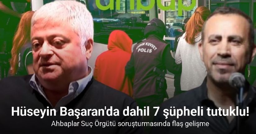 Ahbaplar Suç Örgütü soruşturmasında 7 şüpheli tutuklandı