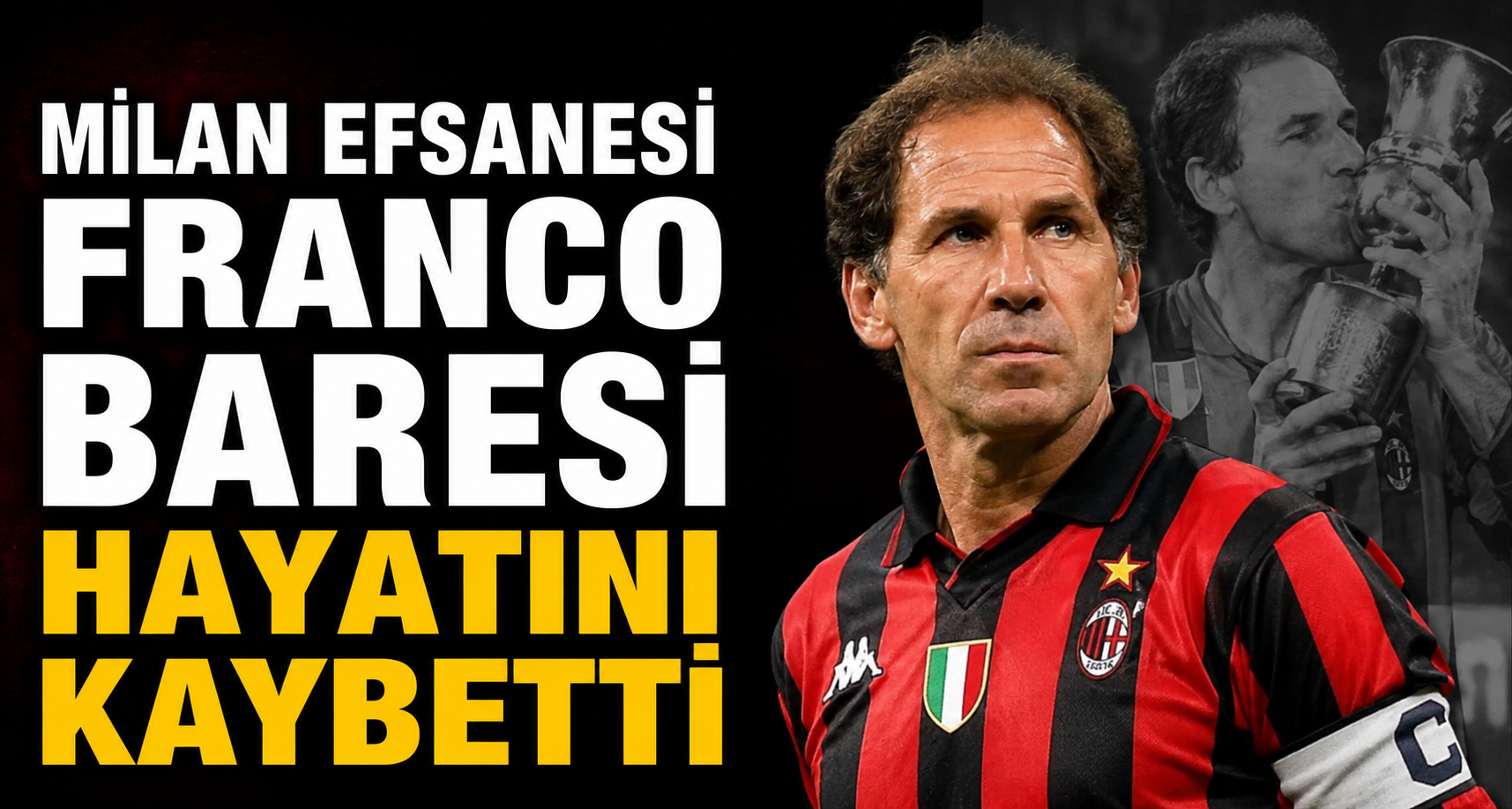 Milan efsanesi Franco Baresi hayatını kaybetti