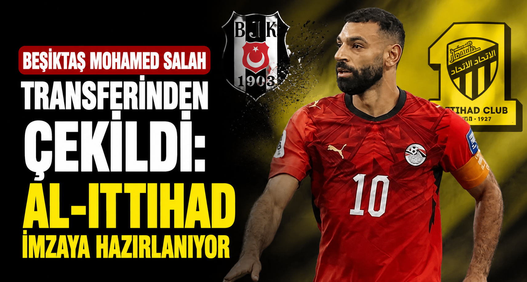 Beşiktaş Mohamed Salah transferinden çekildi: Al-Ittihad imzaya hazırlanıyor
