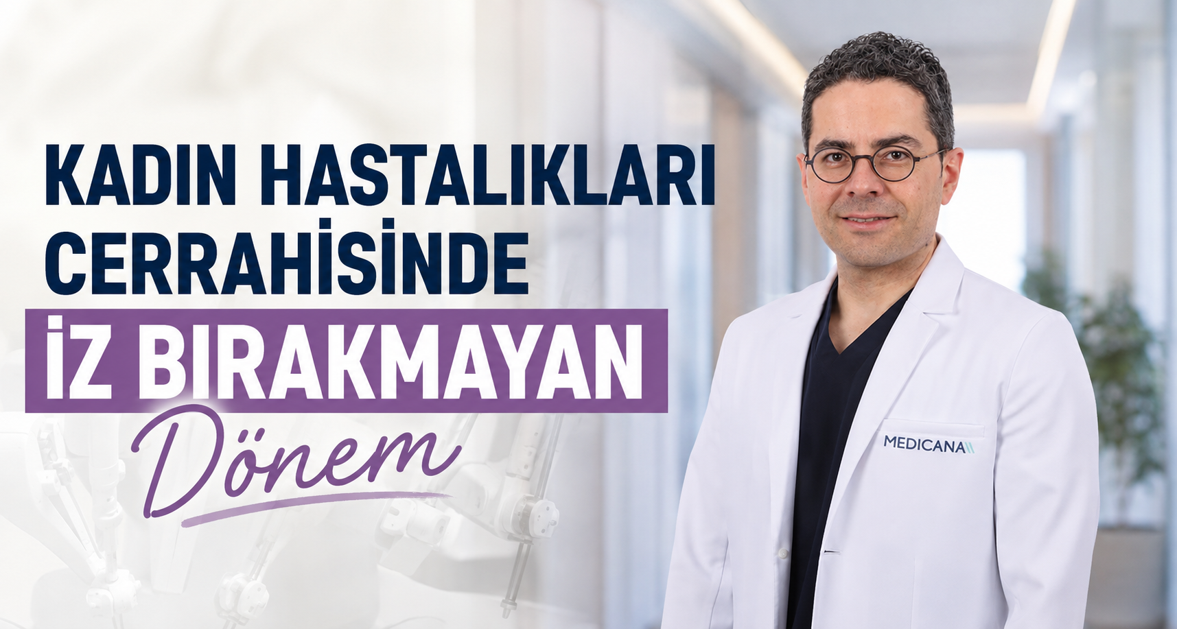 Kadın hastalıkları cerrahisinde iz bırakmayan dönem