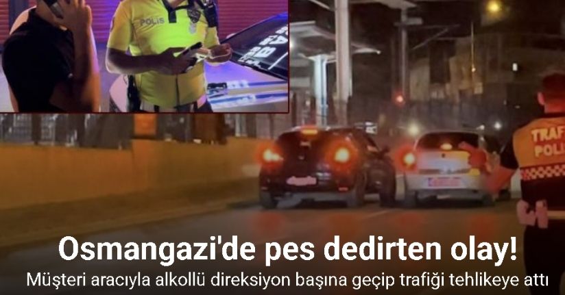 Polisin gözü önünde müşterinin otomobiliyle trafiği tehlikeye attı