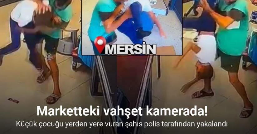 Çocuğu yerden yere vurarak darp etti, o anlar kameraya yansıdı: Şüpheli yakalandı
