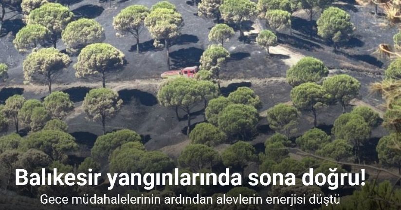Balıkesir yangınlarında sona doğru