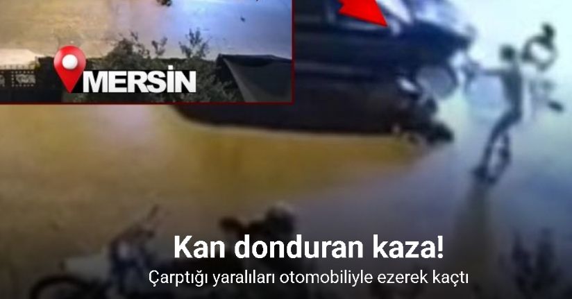 Kan donduran kaza: Çarptığı yaralıları otomobiliyle ezerek kaçtı