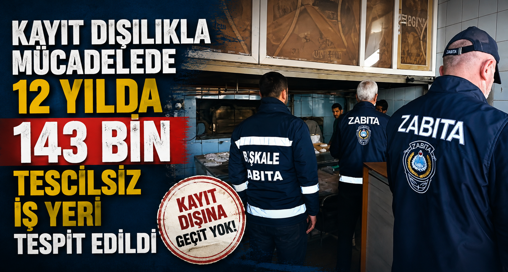 Kayıt dışılıkla mücadelede 12 yılda 143 bin tescilsiz iş yeri tespit edildi