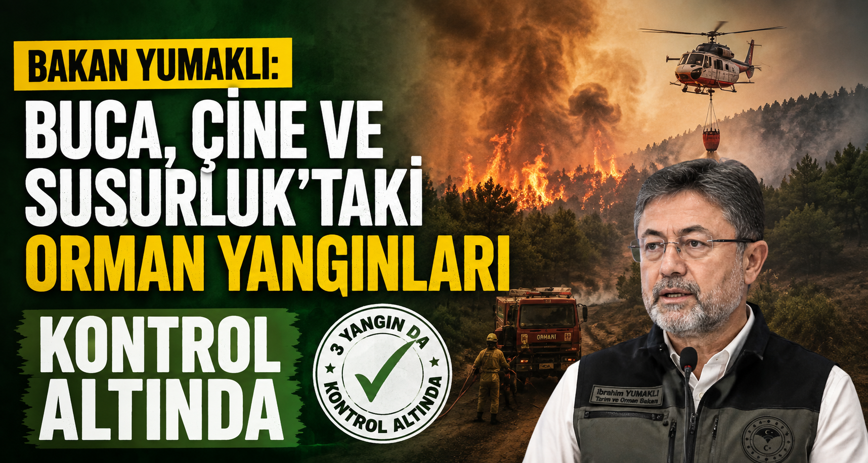 Bakan Yumaklı: Buca, Çine ve Susurluk'taki orman yangınları kontrol altında