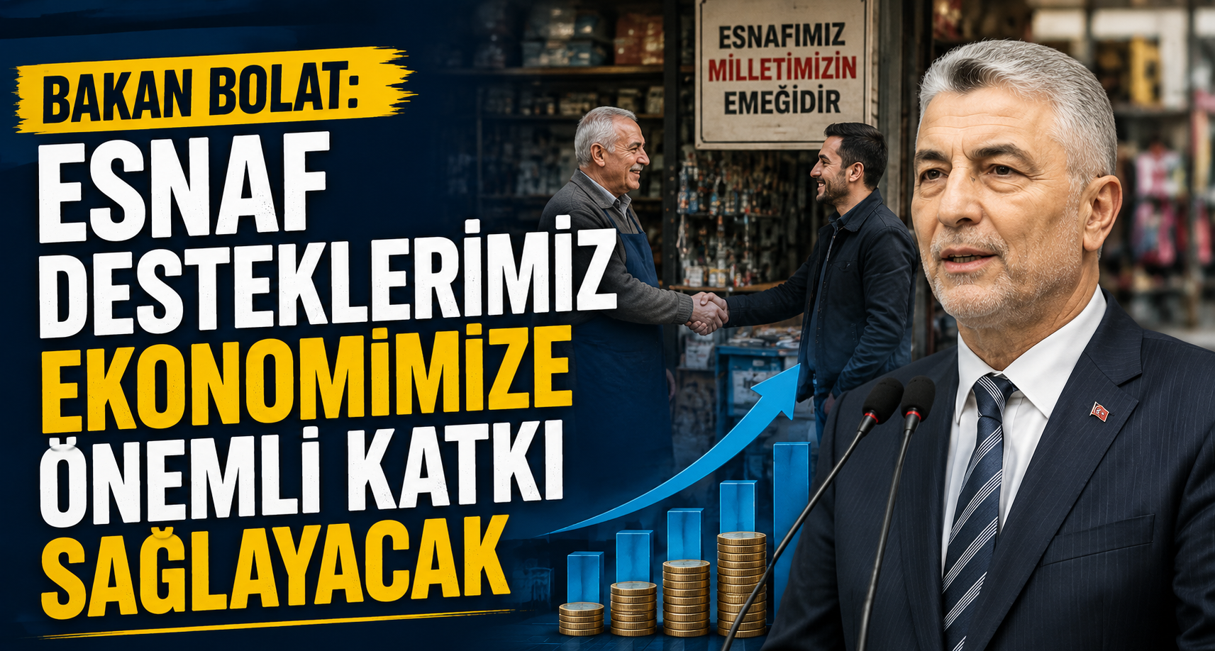Bakan Bolat: Esnaf desteklerimiz ekonomimize önemli katkı sağlayacak