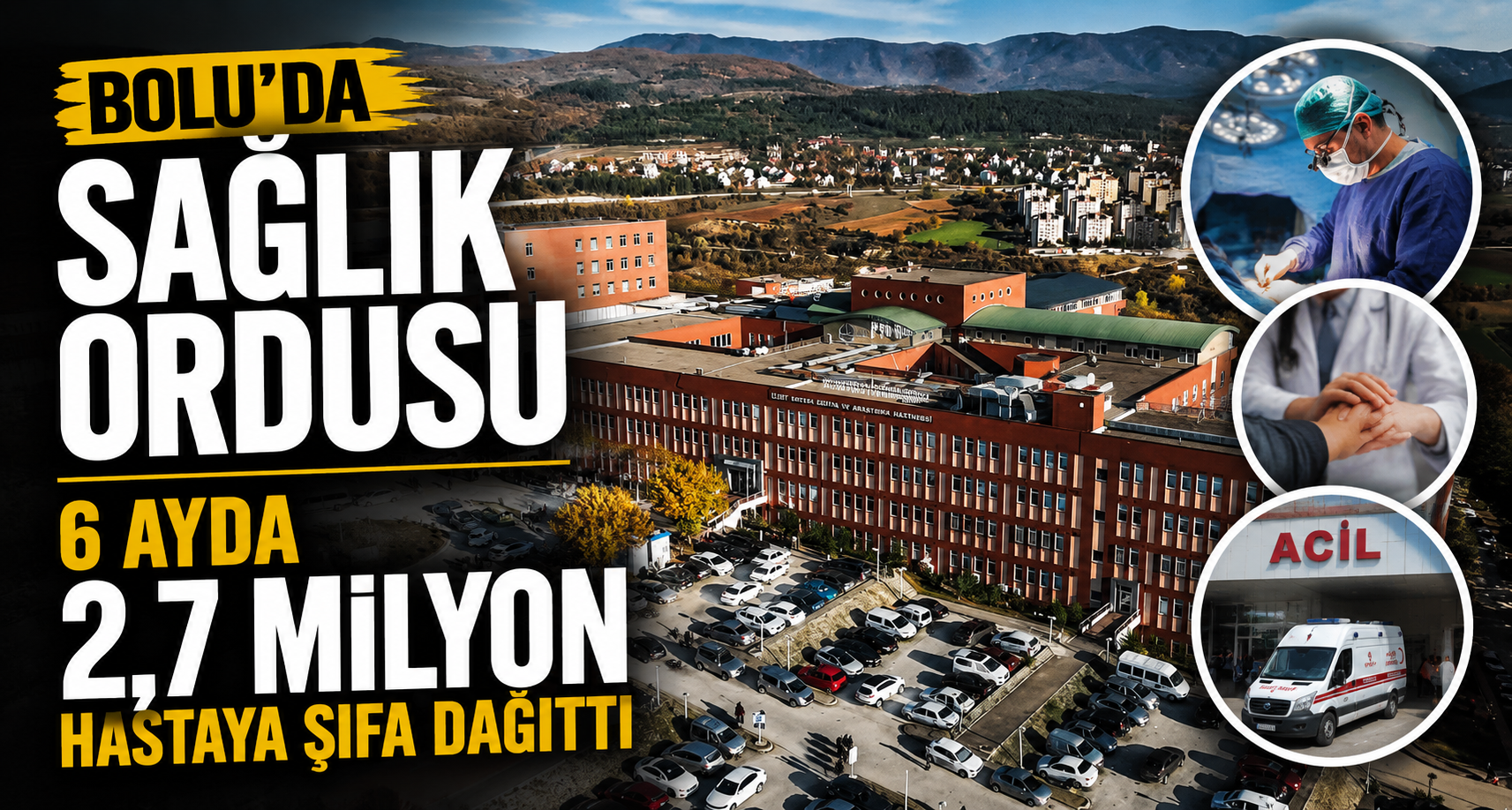 Bolu’da sağlık ordusu 6 ayda 2,7 milyon hastaya şifa dağıttı