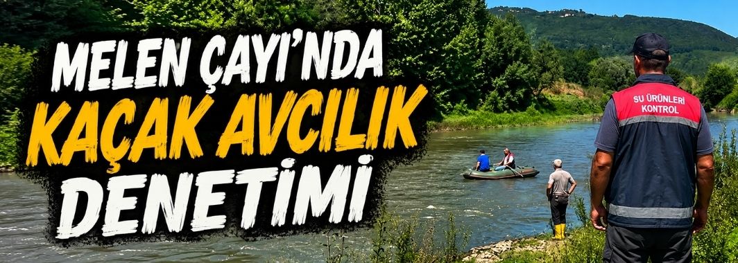 Melen Çayı'nda kaçak avcılık denetimi