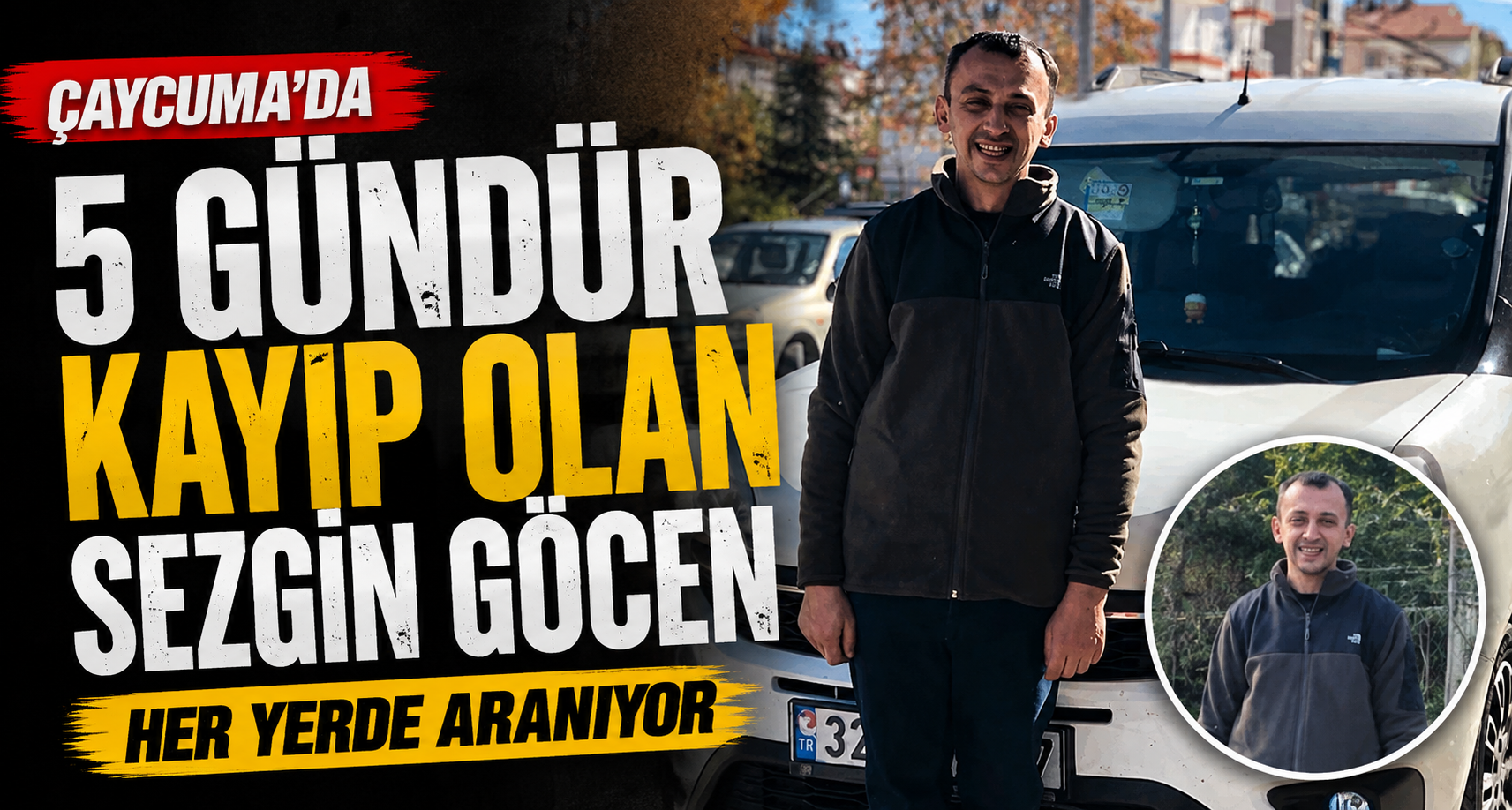 Çaycuma’da 5 gündür kayıp olan Sezgin Göcen her yerde aranıyor