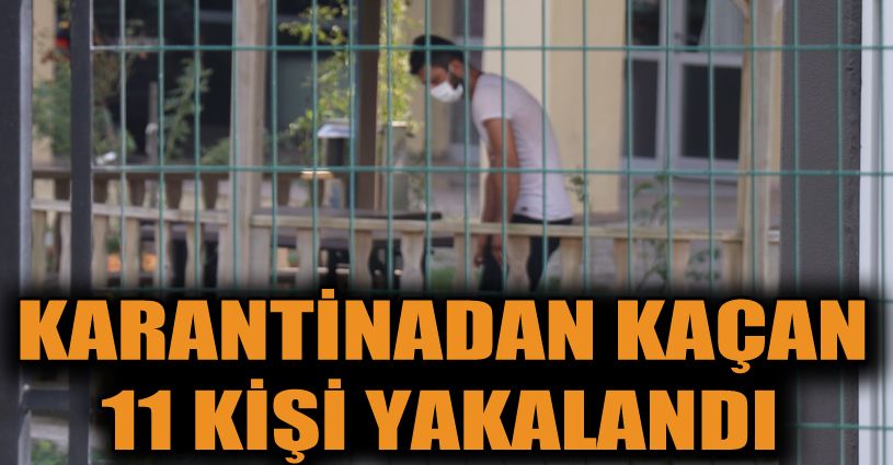Bolu’da, 1 haftada karantinadan kaçan 11 kişi yakalandı