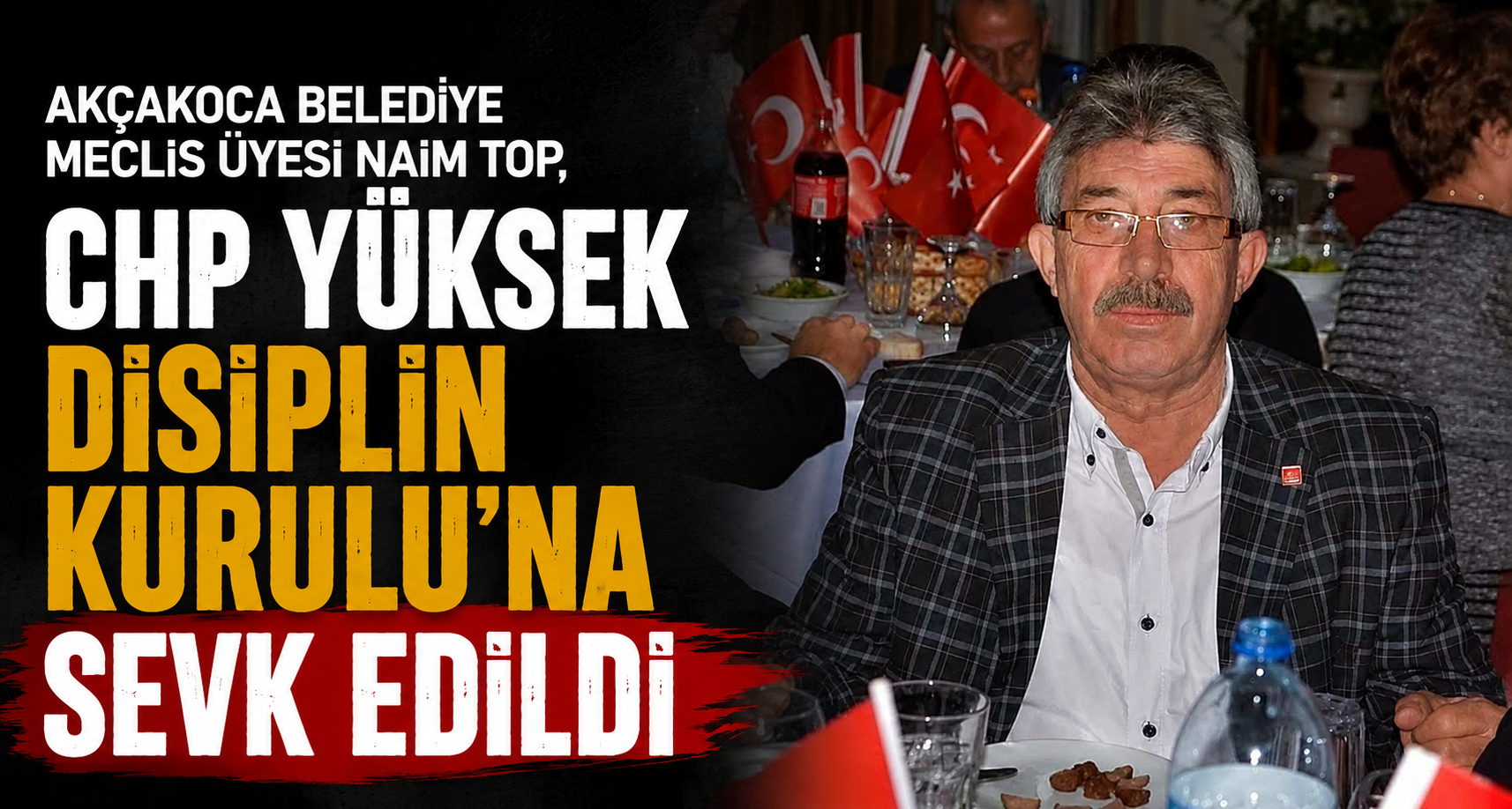 Akçakoca Belediye Meclis Üyesi Naim Top, CHP Yüksek Disiplin Kurulu'na Sevk Edildi