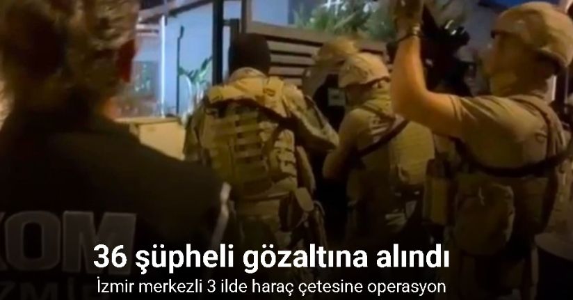 İzmir merkezli 3 ilde haraç çetesine operasyon