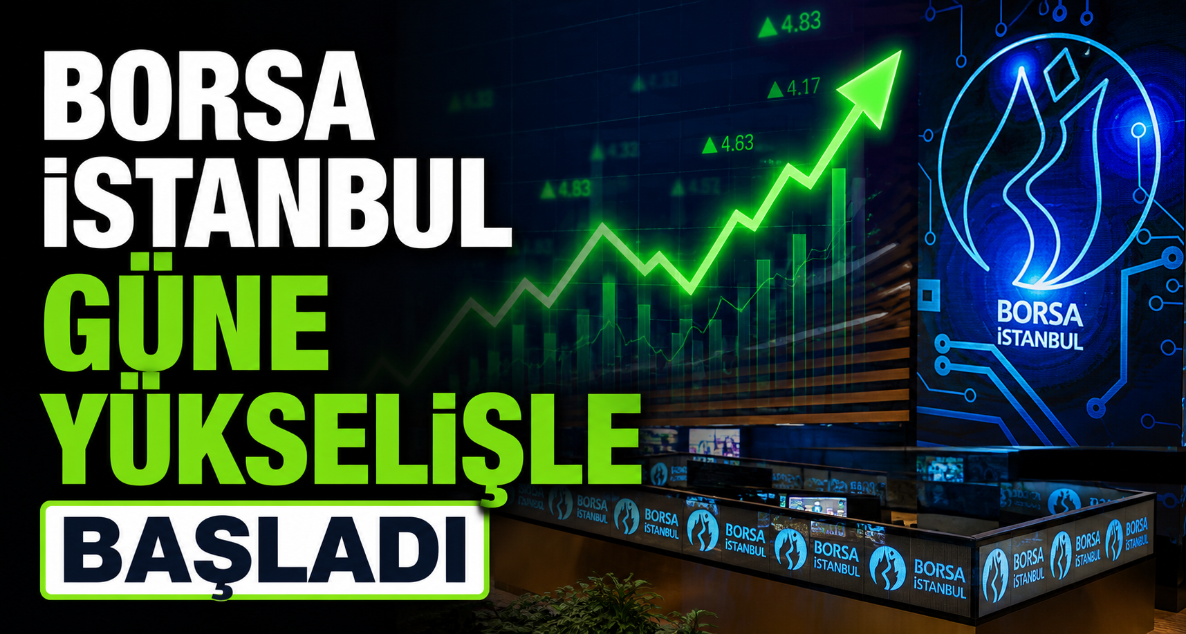 Borsa İstanbul güne yükselişle başladı