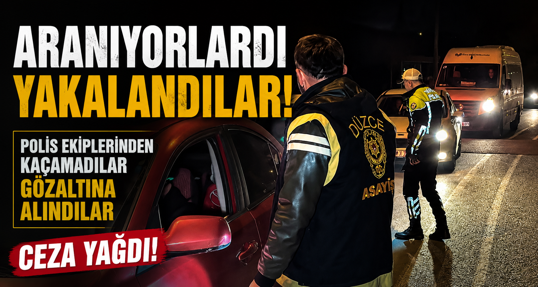 Aranıyorlardı yakalandılar