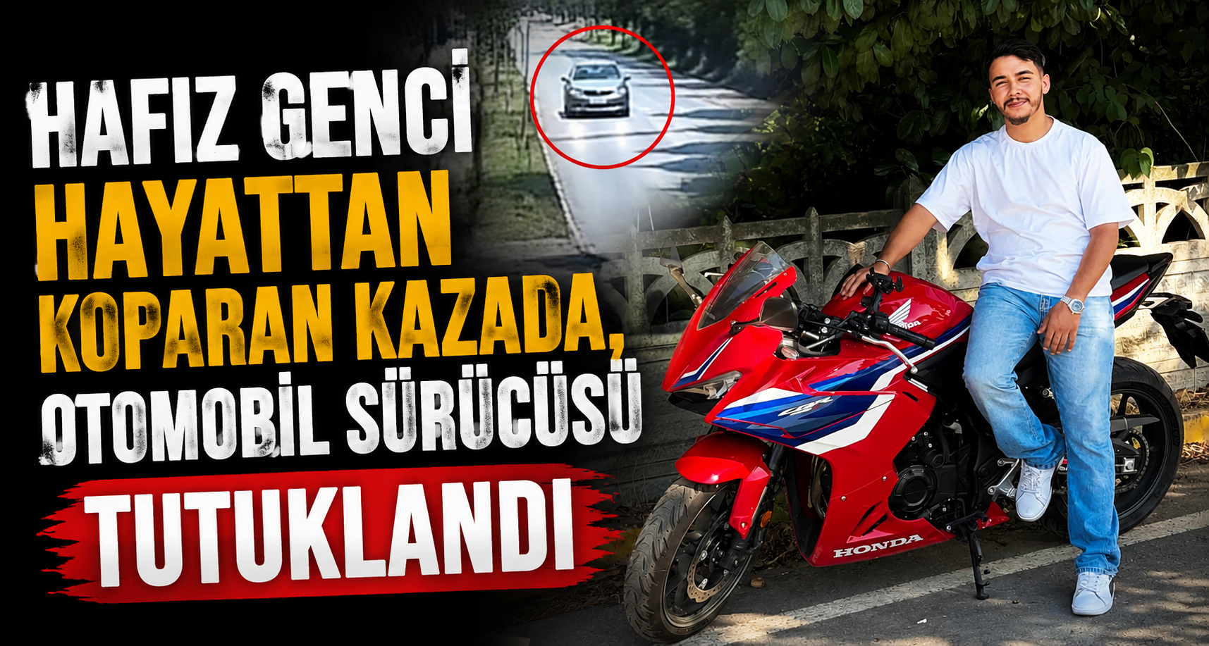 Hafız genci hayattan koparan kazada, otomobil sürücüsü tutuklandı