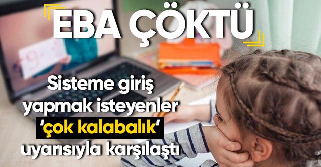 EBA Çöktü… ‘Çok Kalabalık’ Uyarısı