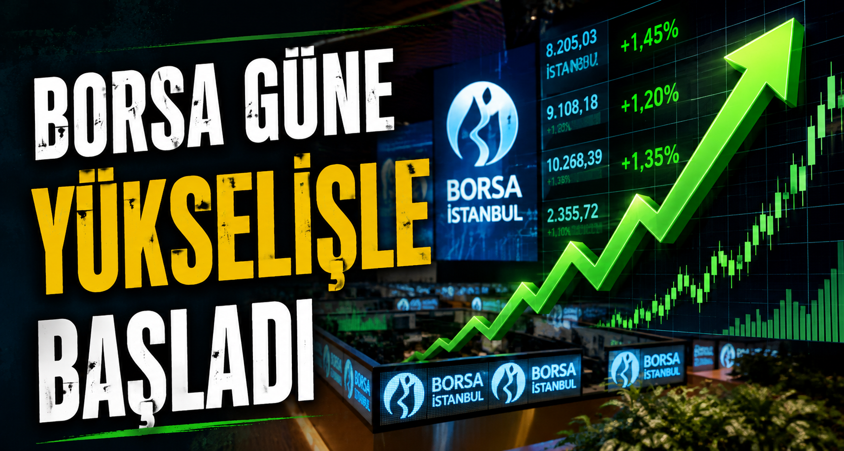 Borsa güne yükselişle başladı