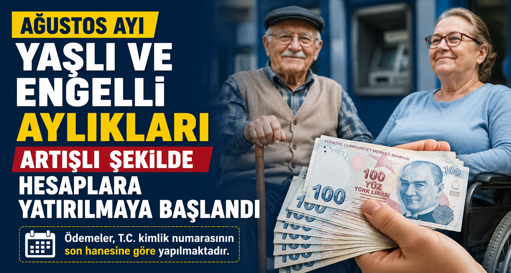 Ağustos ayı yaşlı ve engelli aylıkları artışlı şekilde hesaplara yatırılmaya başlandı