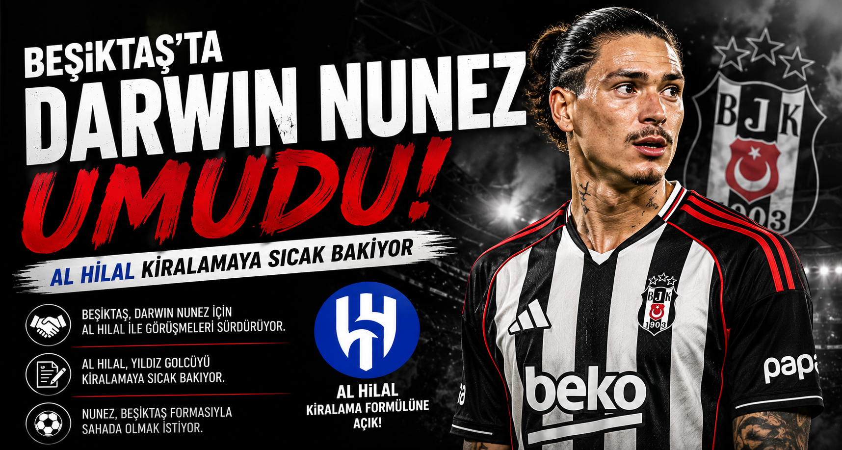 Beşiktaş'ta Darwin Nunez umudu: Al Hilal kiralamaya sıcak bakıyor