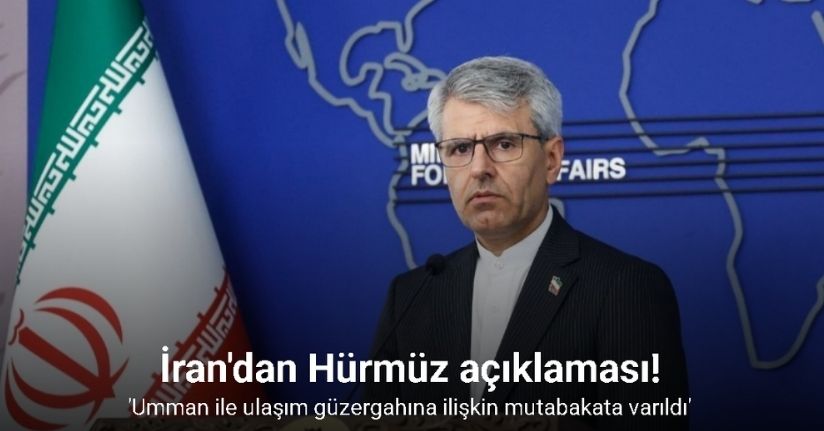 İran'dan Hürmüz açıklaması: 'Umman ile ulaşım güzergahına ilişkin mutabakata varıldı'